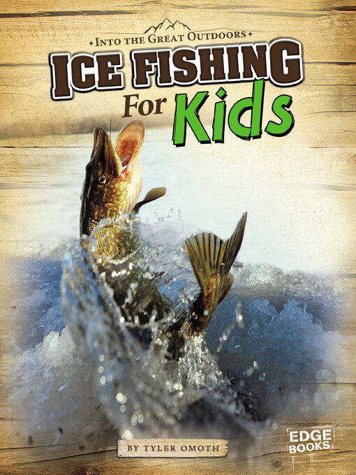 Title details for Ice Fishing for Kids by Tyler Omoth - Available